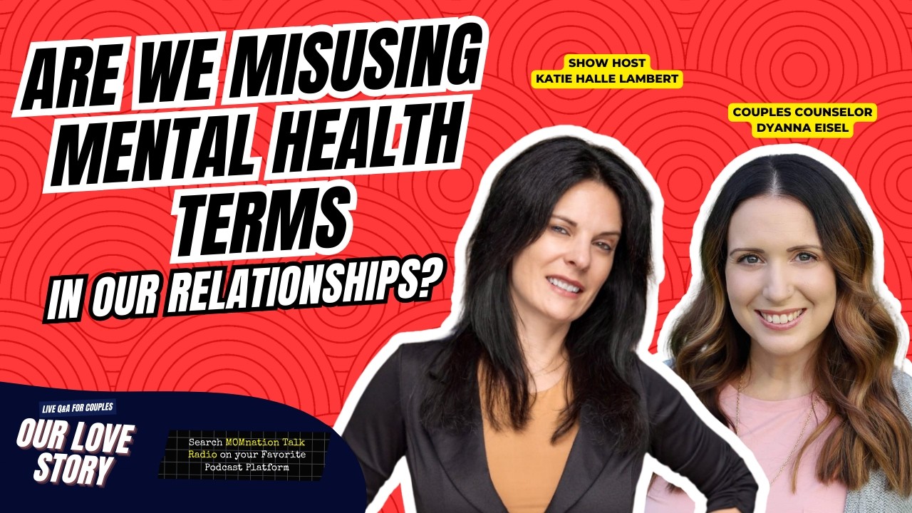 Are We Misusing Mental Health Terms in Our Relationships? 💬