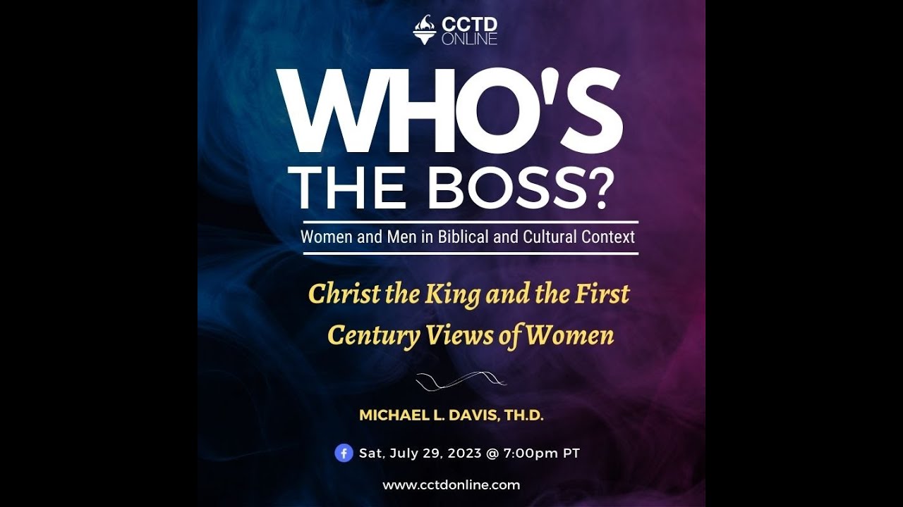 Who's The Boss part 43  Christ the King and First Century Views of Women part 2 _08 2 23