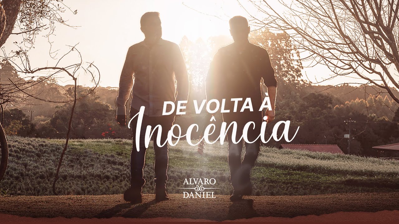 Alvaro & Daniel - De volta à inocência (Clipe Oficial)
