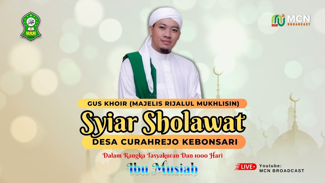 🔴(LIVE) SYIAR SHOLAWAT GUS KHOIR (MRM) Dalam Rangka Tasyakuran & 1000 Hari Ibu Musiah - Kebonsari