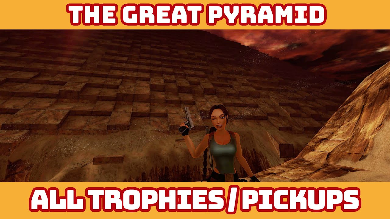 Tomb Raider IV Remastered  - The Great Pyramid (All Trophies/Pick-ups)