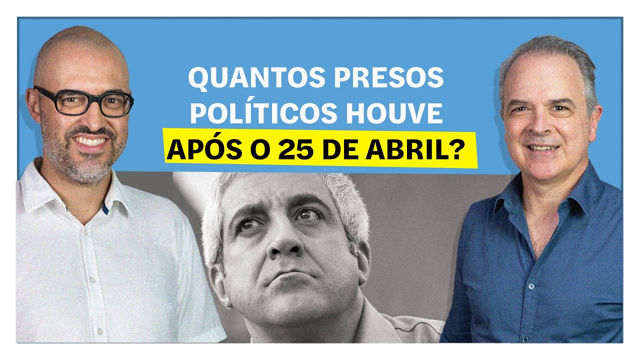 Quantos presos pol&iacute;ticos houve ap&oacute;s o 25 de Abril? | E o Resto &eacute; Hist&oacute;ria