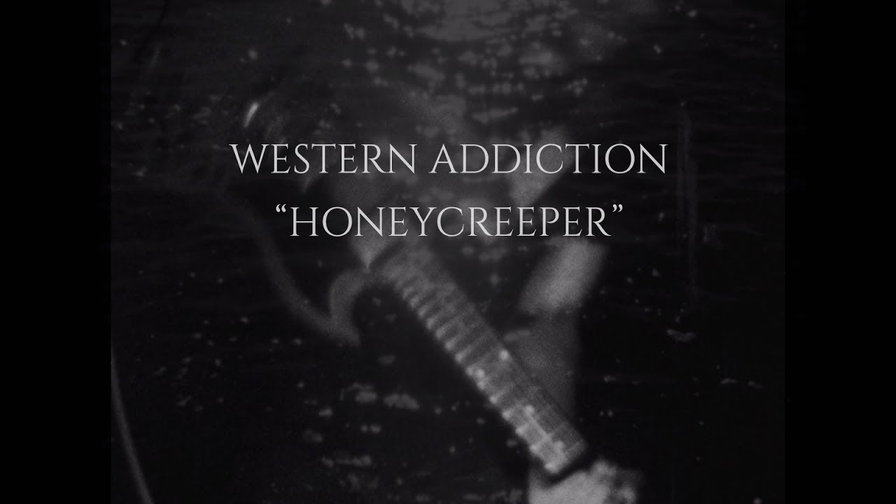 Western Addiction - Honeycreeper (Official Video)