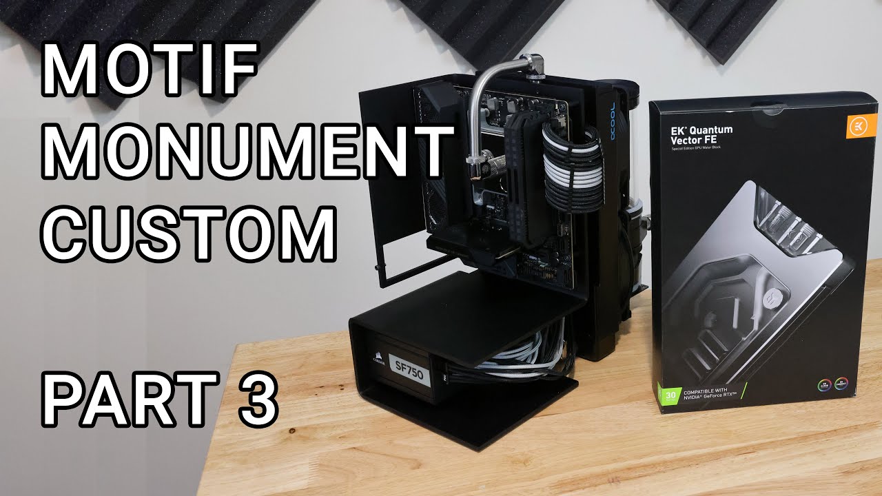 Motif Monument Custom Watercooled Build Part 3