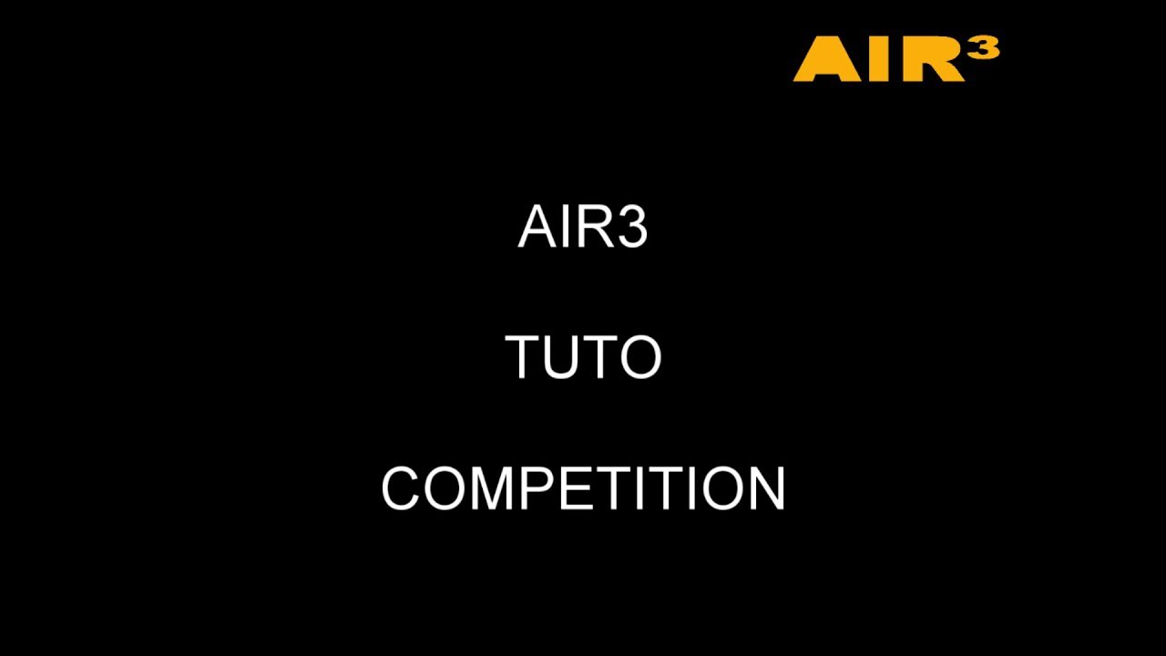 AIR³ (AIR3) Competition tuto video