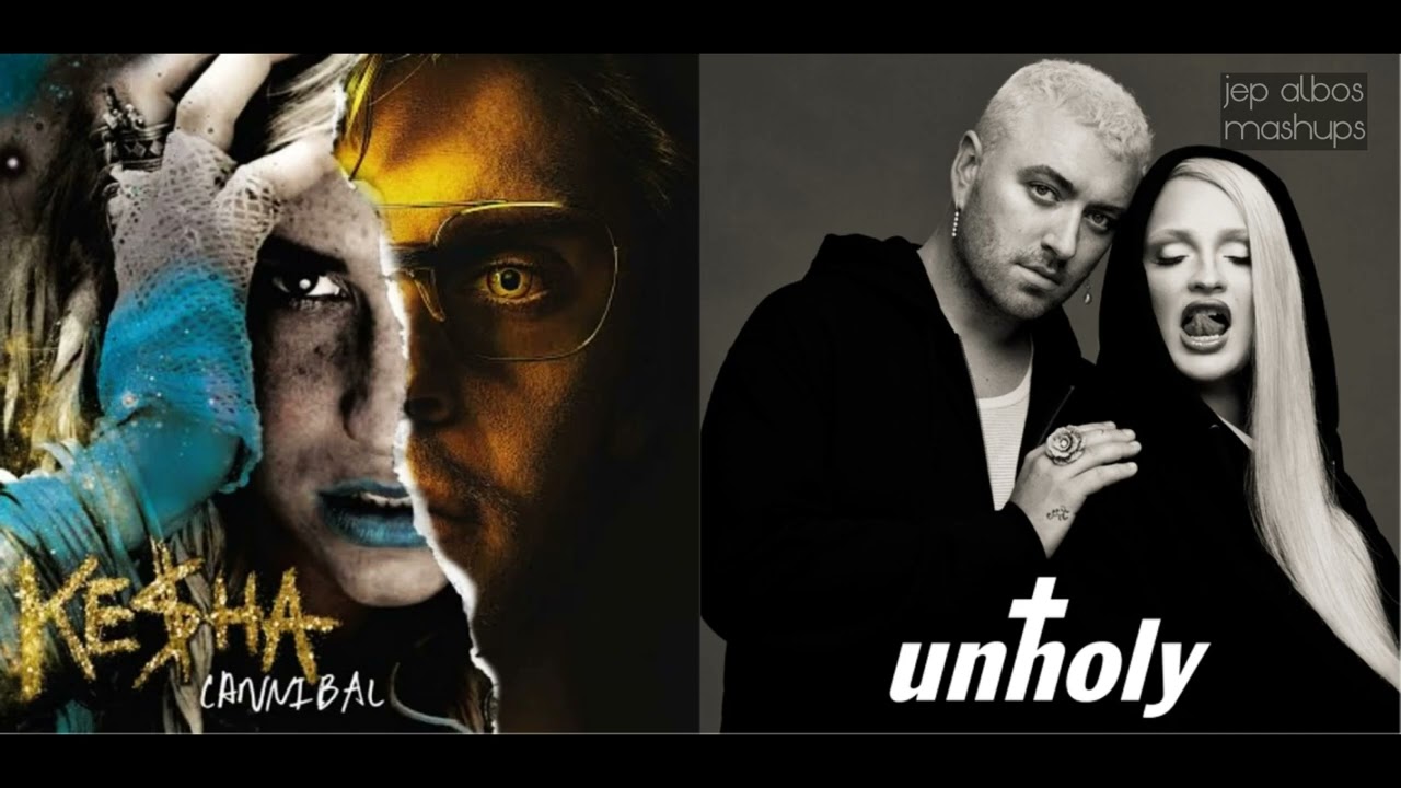 Cannibal x Unholy (Mashup) - Kesha, Sam Smith, Kim Petras