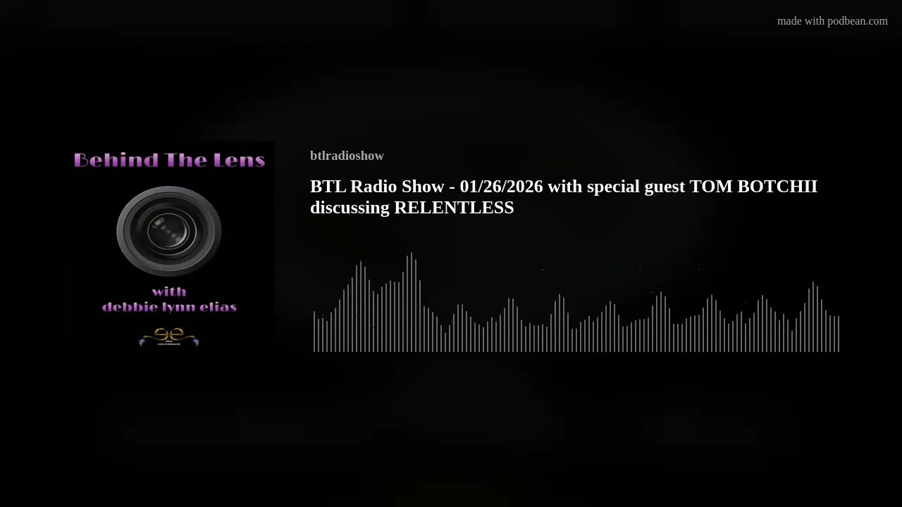 BTL Radio Show - 01/26/2026 with special guest TOM BOTCHII discussing RELENTLESS