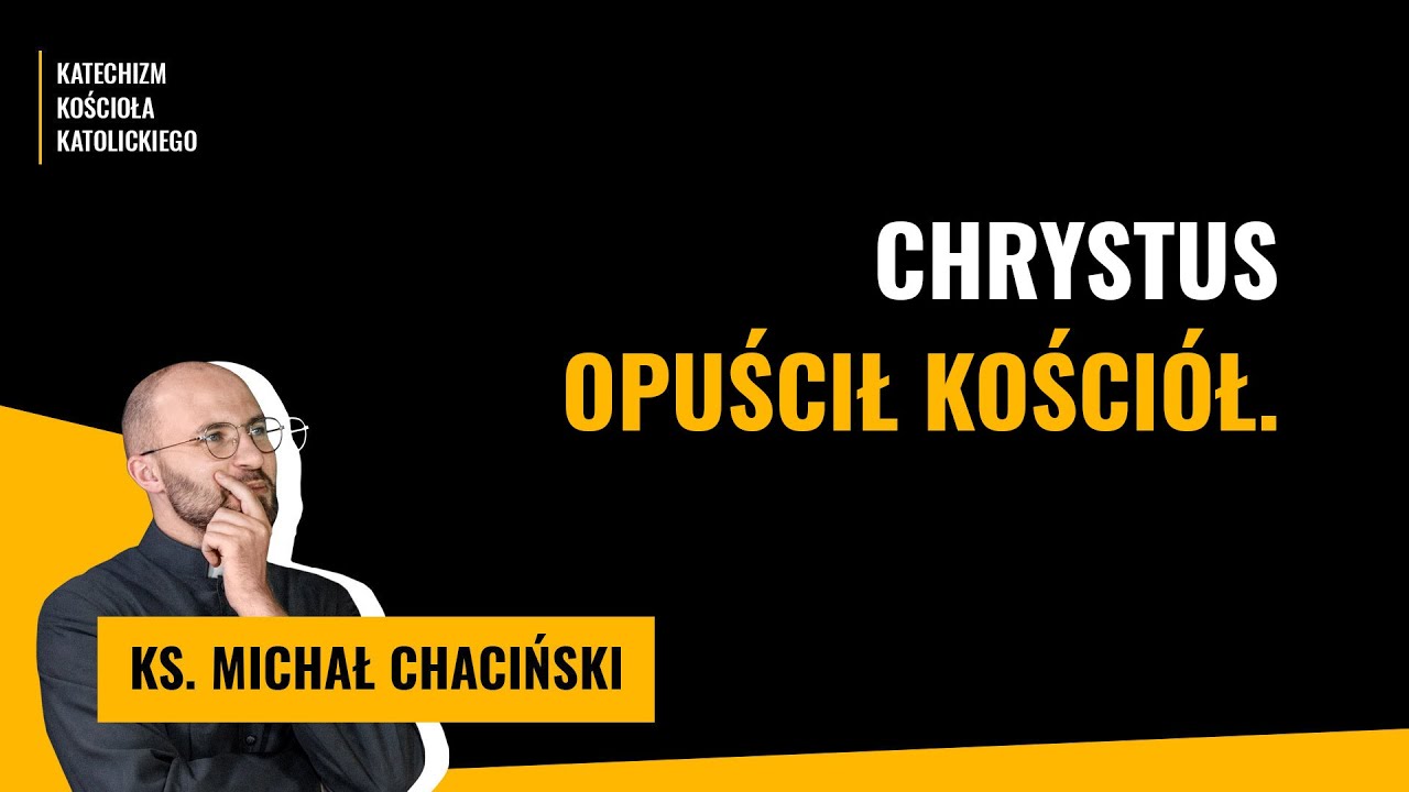 Czy Jezus opuścił Kościół, bo ten nie działa według pomysłu Boga?