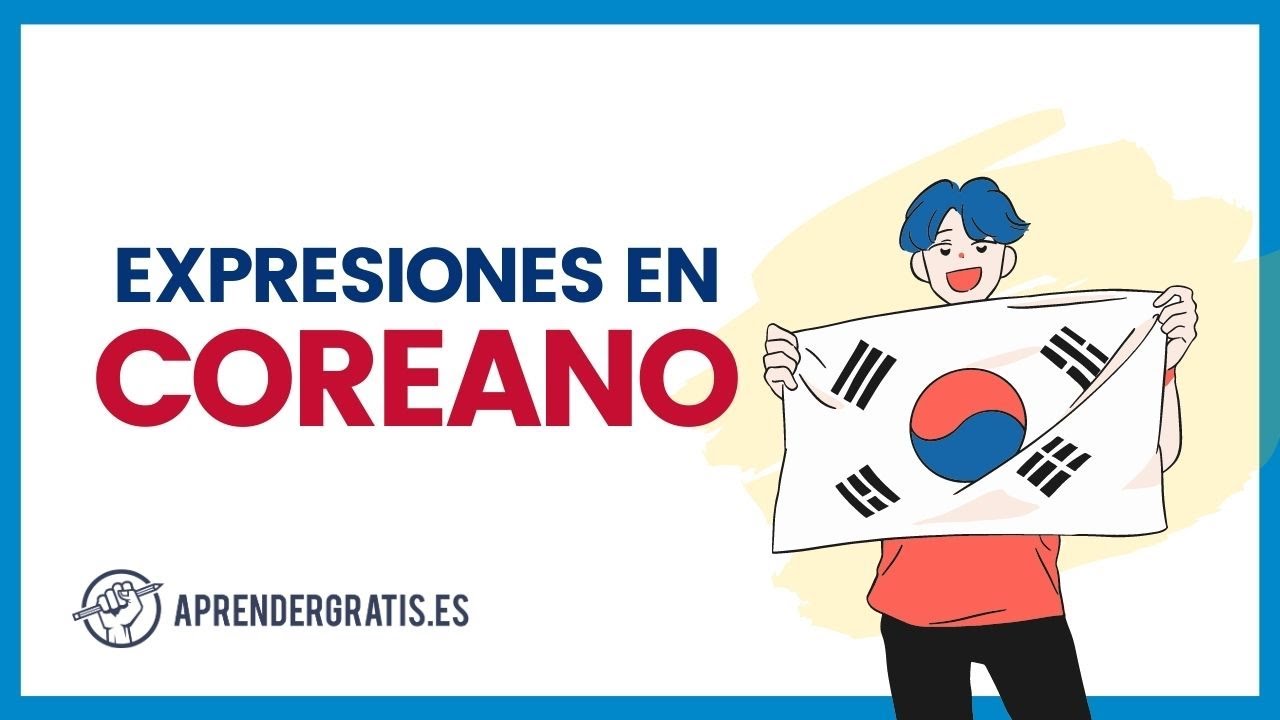 Expresiones B&aacute;sicas en COREANO | Curso de Coreano Aprender Gratis