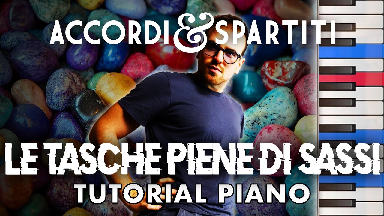 LE TASCHE PIENE DI SASSI Tutorial Pianoforte - Jovanotti