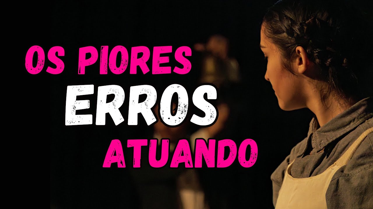 OS PIORES ERROS ATUANDO 