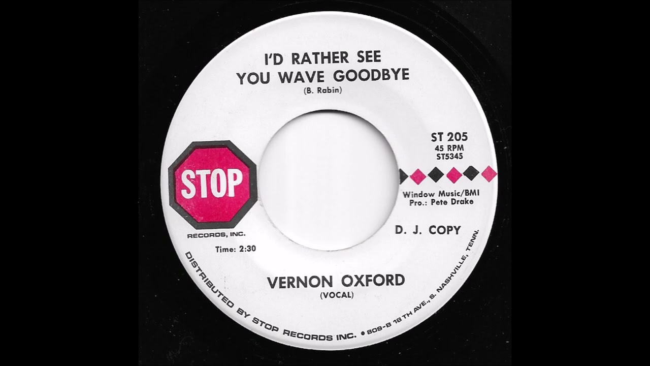 Vernon Oxford - I'd Rather See You Wave Goodbye
