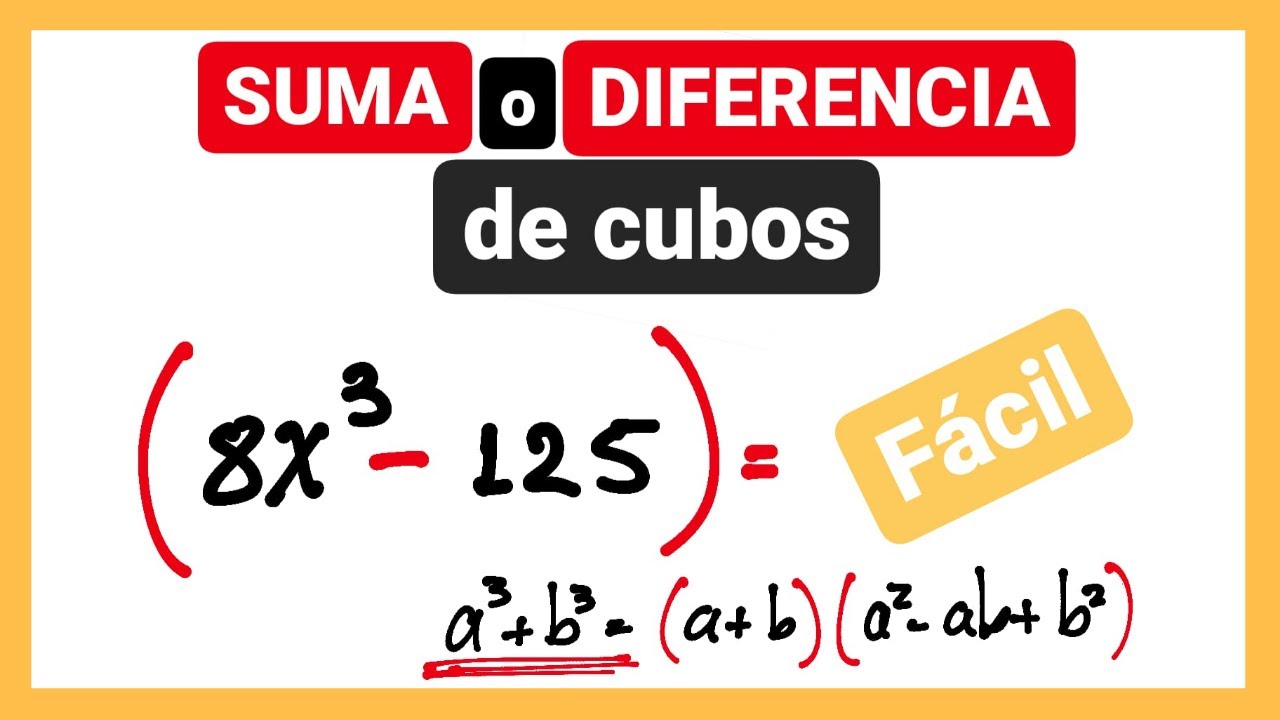 Suma o diferencia de cubos (CASO 9 DE FACTORIZACIÓN)
