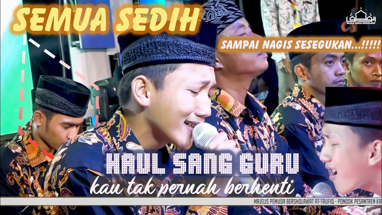 sesegukan Sedih Merinding Satu Panggung dan Jamaah Majlis Attaufiq | Haul Guru pp.Karangdurin Lirik