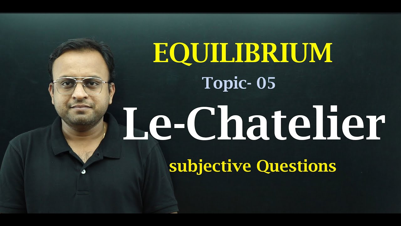Class 11. Le- chatelier principle / chemical equilibrium / Numerical solving trick for NEET & IIT)