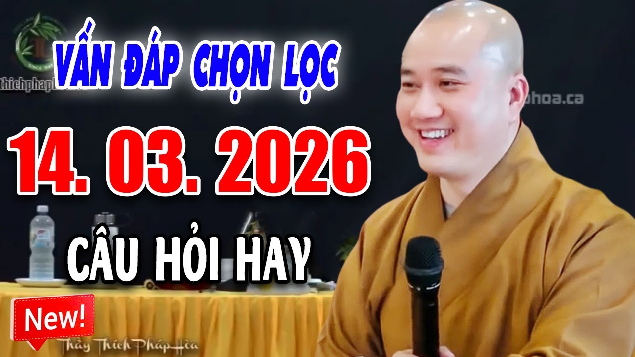 Vấn Đáp Thực Tế ''CÂU HỎI VUI ĐẶC BIỆT HAY'' Đăng Ngày 10. 03. 2026 - Thầy Thích Pháp Hòa #2026