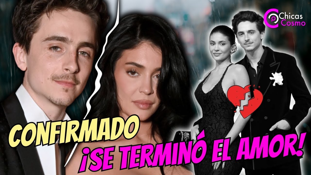 ¡ES OFICIAL! KYLIE JENNER CONFIRMA EL FIN DE SU RELACIÓN CON TIMOTHÉE CHALAMET