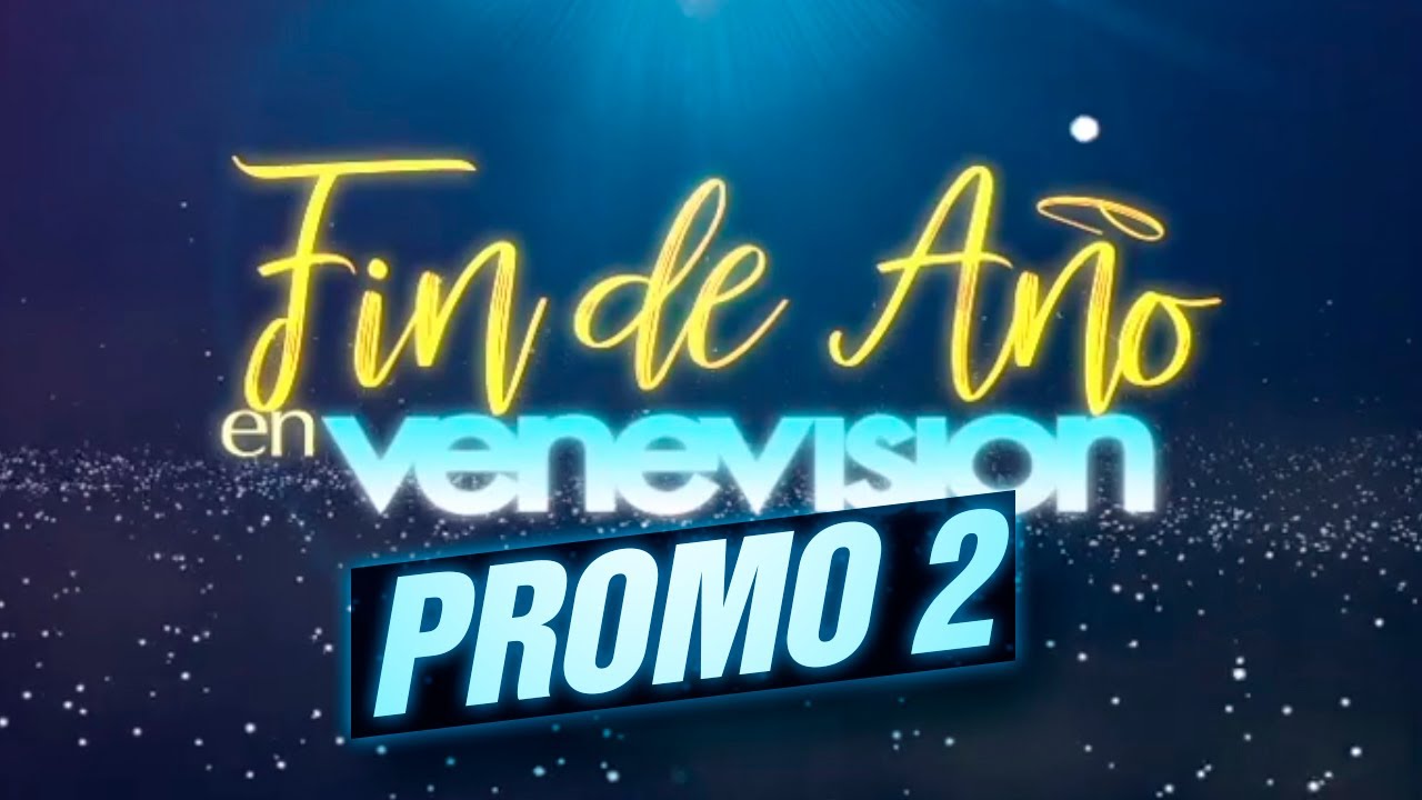 Promoci&oacute;n Fin de A&ntilde;o en Venevision - 2018 Versi&oacute;n 2