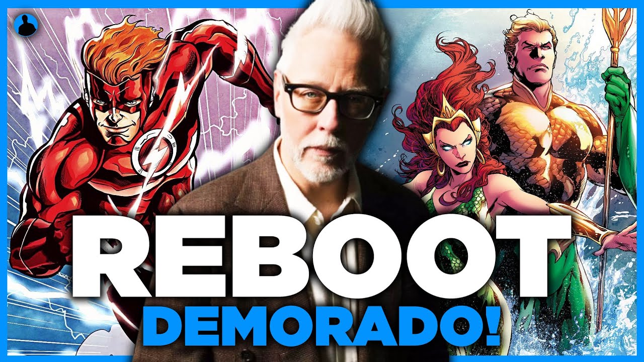 FLASH E AQUAMAN SÓ EM 2030?? O REBOOT VAI MESMO DEMORAR?