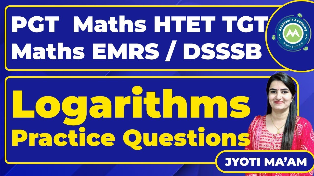 PGT Maths / Tgt Maths EMRS / Dsssb Logrithms Practice Question by Jyoti Mam Achievers Academy ||