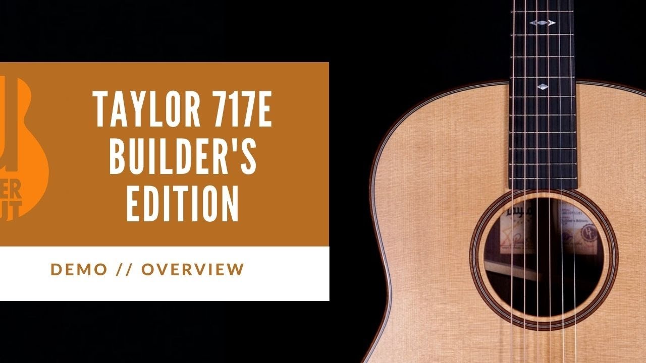 Builder's Choice! | Taylor 717 Builder's Edition Demo