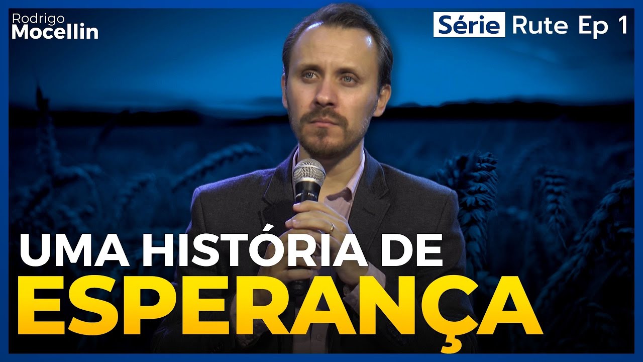 RUTE: Como renovar a esperança e reconstruir sua vida? | Pastor Rodrigo Mocellin