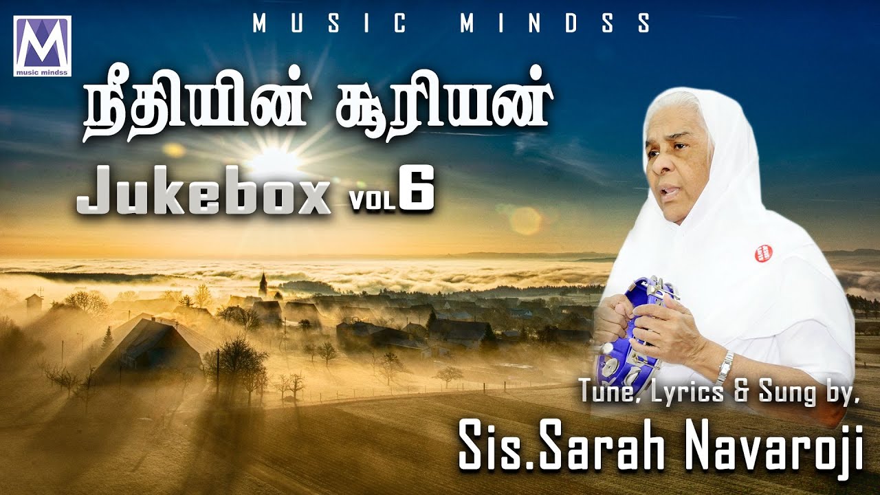 NEETHIIYIN SORRIYAN Vol 6 - Audio Jukebox | Sis.Sarah Navaroji |Music Mindss | Tamil Christian Songs