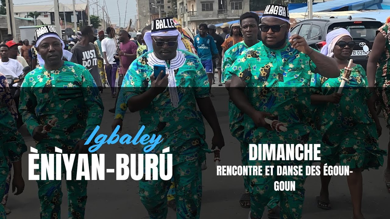 Èníyàn-Burú 2025 | Dimanche  - Rencontre et Danse des Égoun-goun
