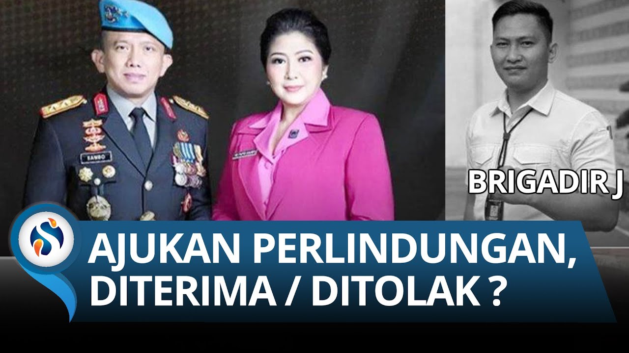 UPDATE KASUS TEWASNYA BRIGADIR J, Istri Ferdy Sambo Ajukan Perlindungan, LPSK Kaji Permohonannya