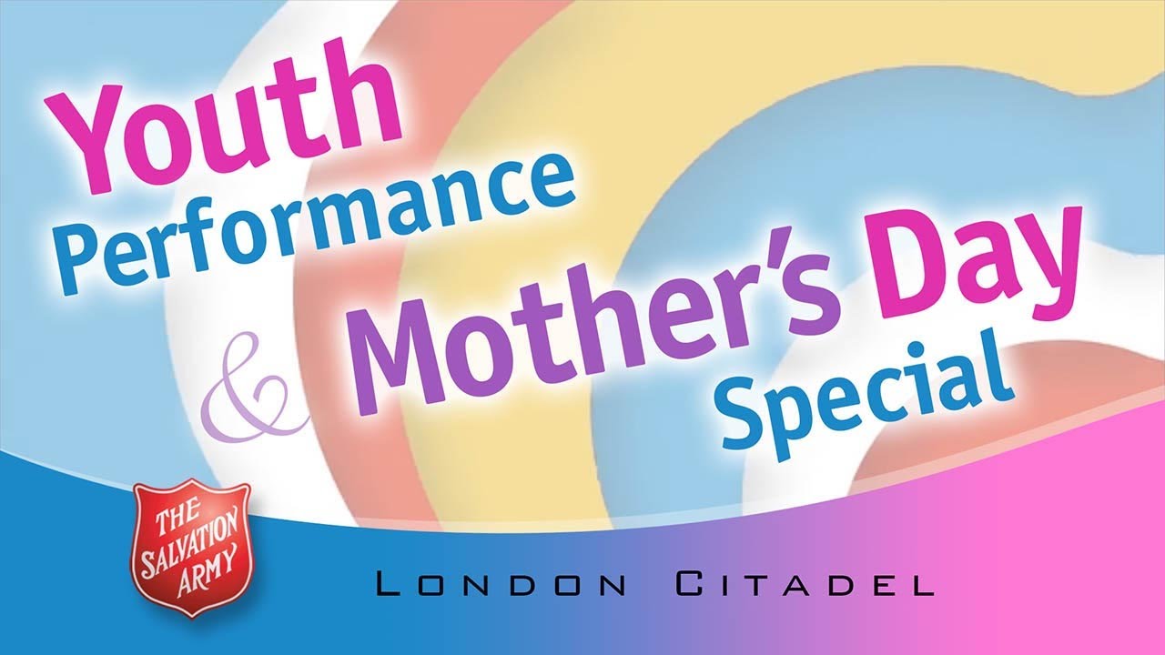 Salvation Army London Citadel - Youth Performance & Mother's Day Service: May 10, 2020.
