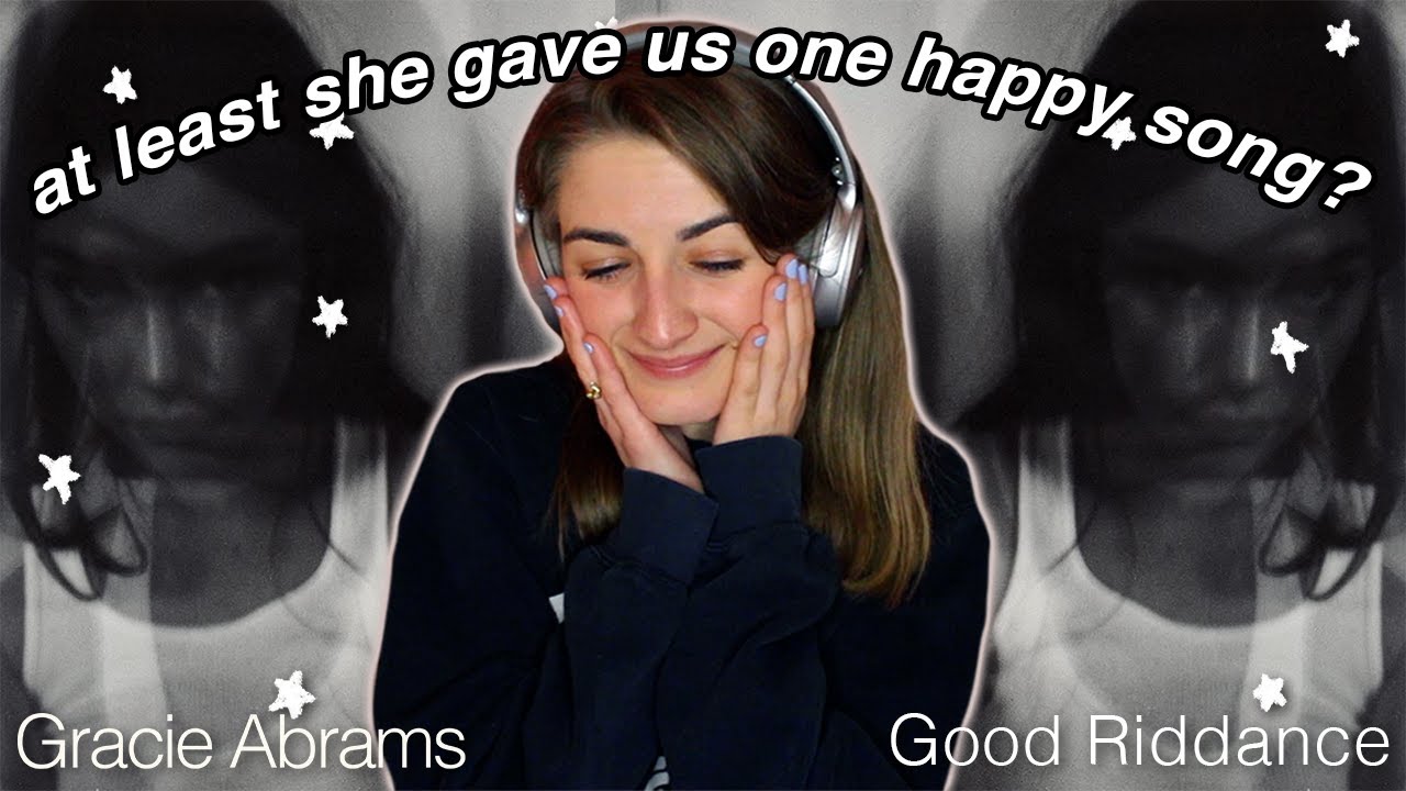 GOOD RIDDANCE made me feel a lot of things... mostly sad | Gracie Abrams Reaction