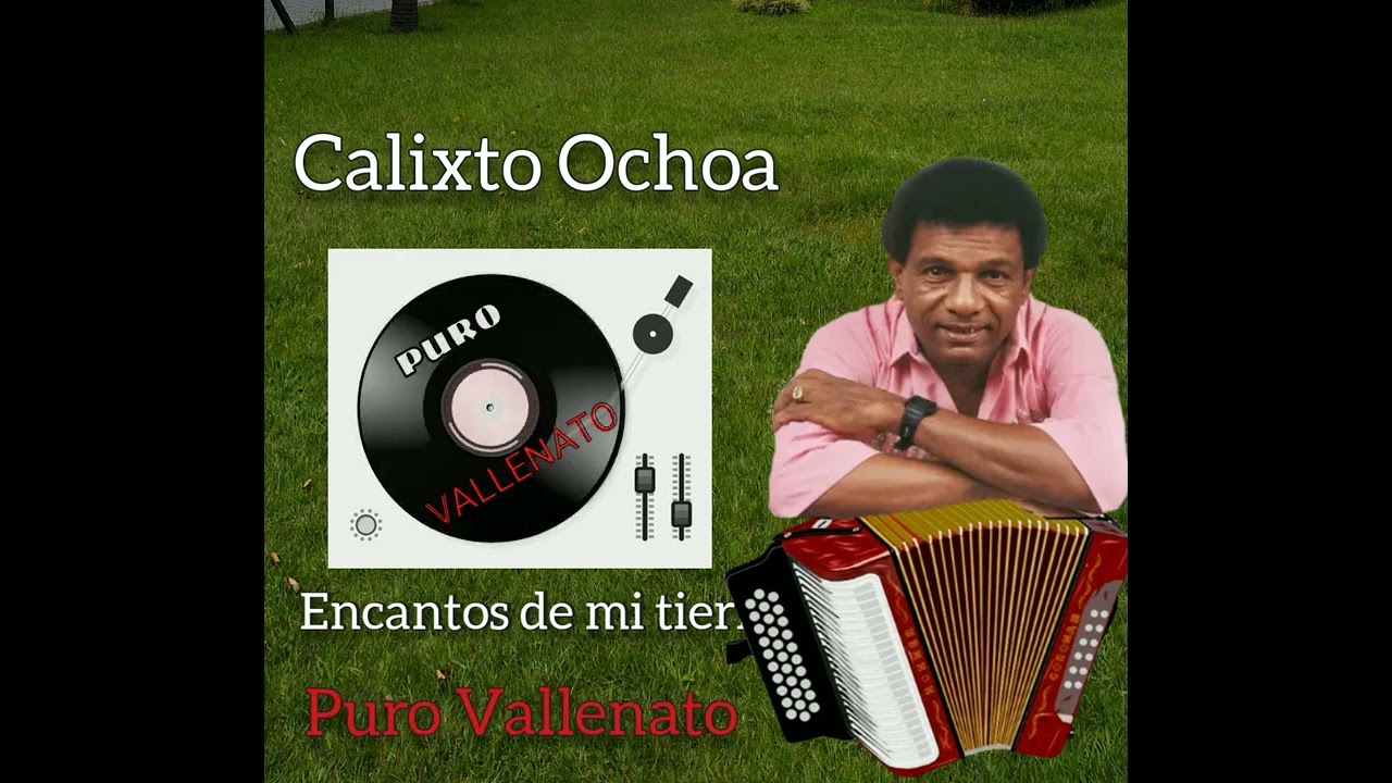 Encantos de mi tierra - Calixto Ochoa