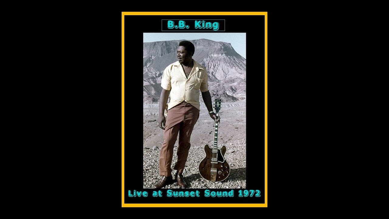 B.B. King - Live at Sunset Sound 1972 (Complete Bootleg)
