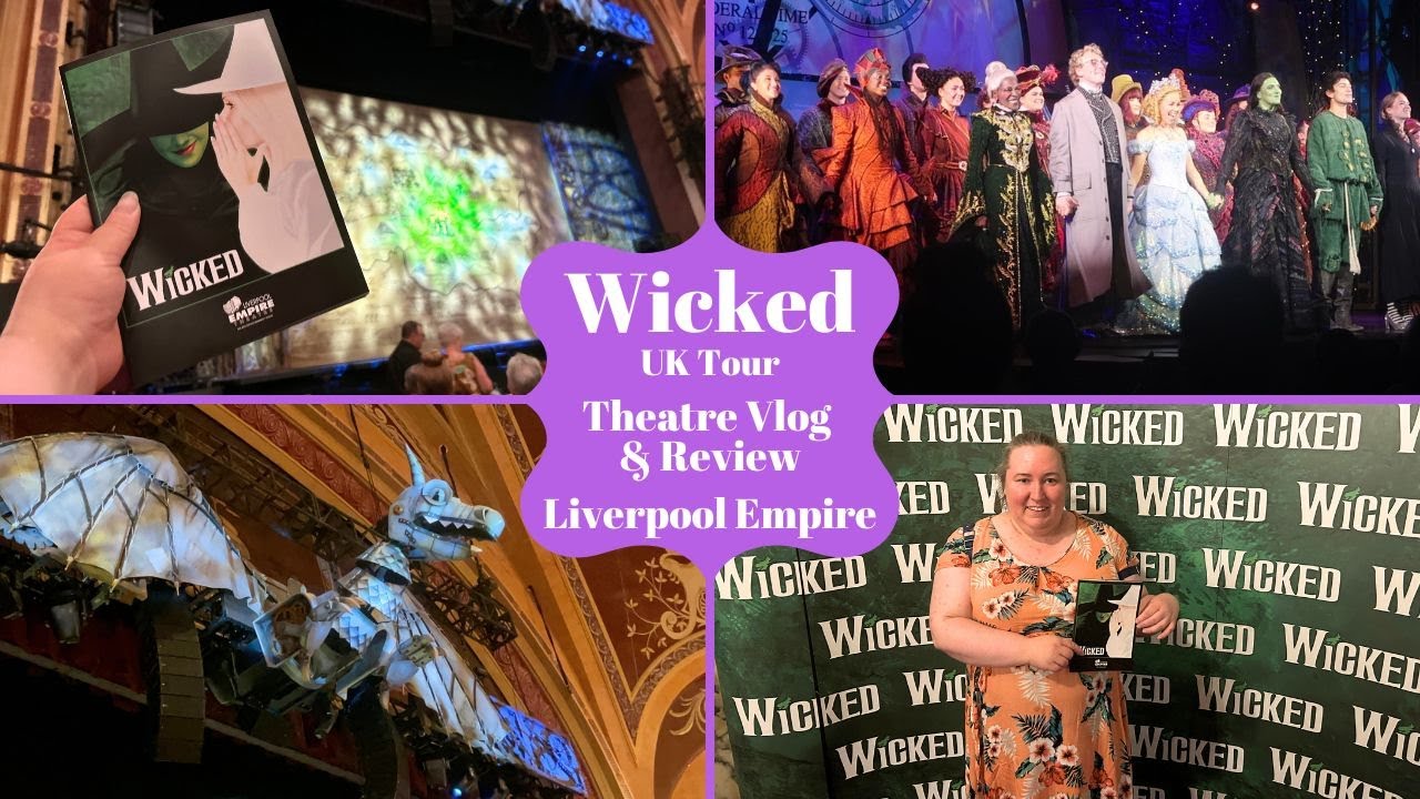 Wicked UK Tour - Liverpool Empire Theatre - Theatre Vlog & Review Including The Curtain Call