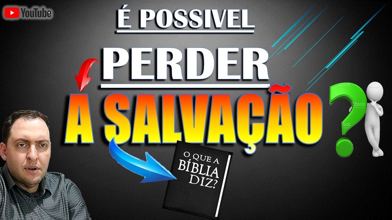 É Possível perder a Salvação ? Vamos na Bíblia !