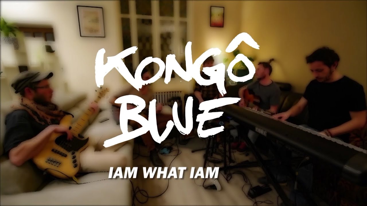 Kongô Blue - Iam That Iam - Peter Tosh Cover