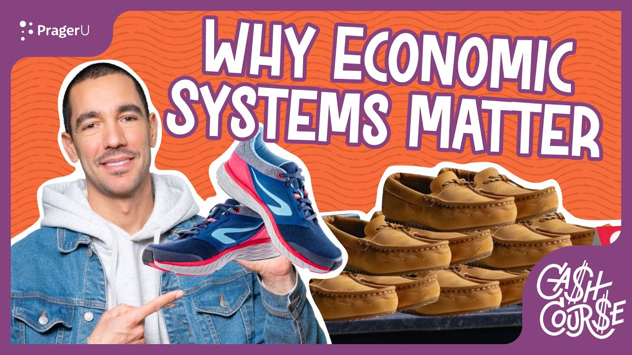 Why Economic Systems Matter | Cash Course | PragerU