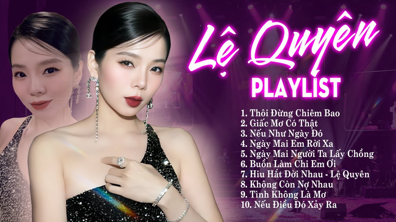Lệ Quyên Playlist 12 Ca Khúc Nhạc Trẻ Hay Nhất 