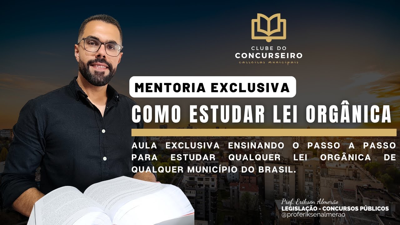 Concursos Municipais - Como Estudar QUALQUER Lei Orgânica do jeito certo