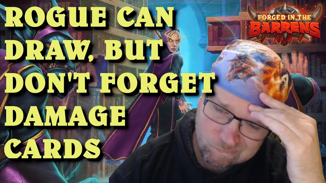 Rogue will be scary if you put some damage in the deck (Hearthstone Forged in the Barrens)