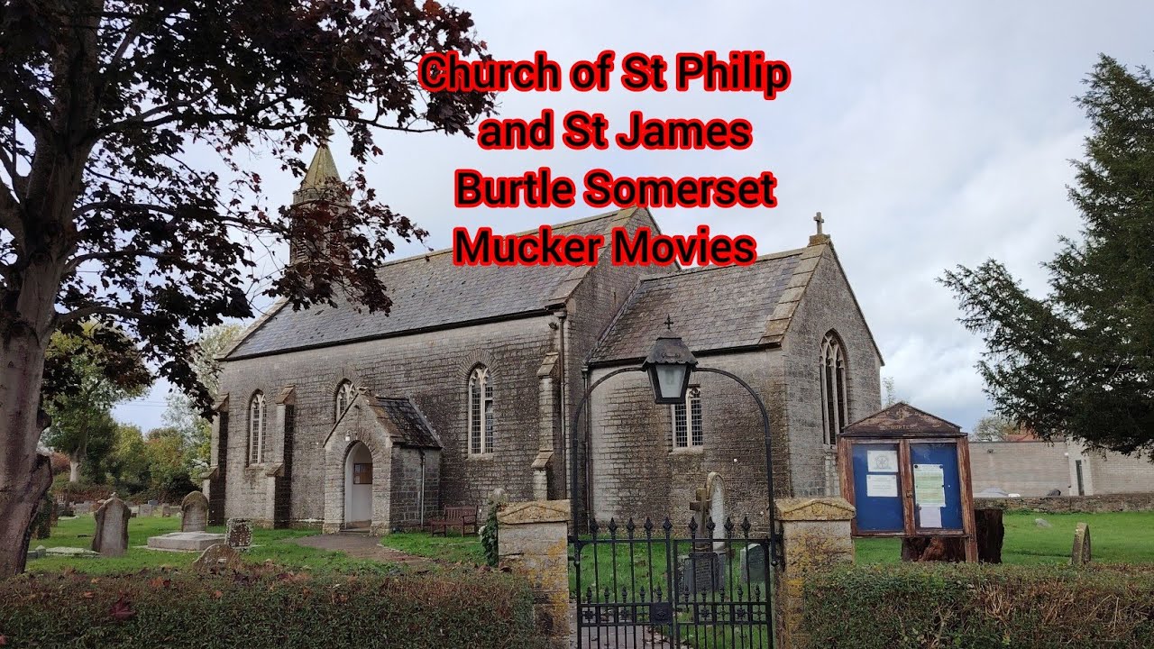 St Philip and St James Church Burtle Somerset. Mucker Movies 
