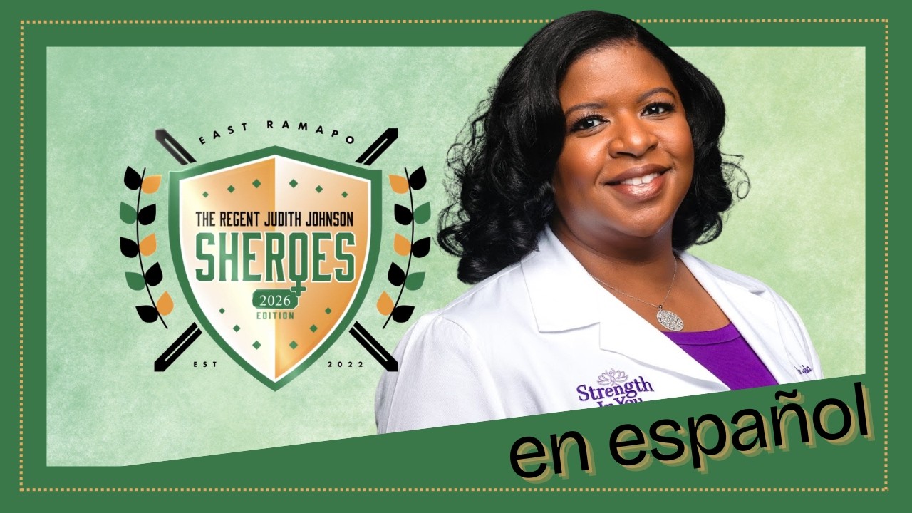 DO NOT USE East Ramapo Sheroes Series 2026 - Dr Leia Medlock Hawkins SPANISH DO NOT USE