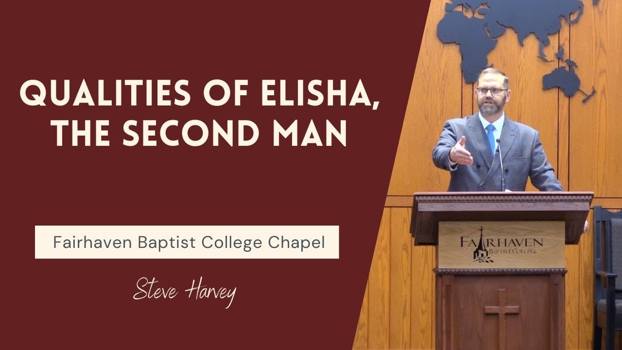 Qualities of Elisha, The Second Man - Steve Harvey | Fairhaven Baptist College Chapel