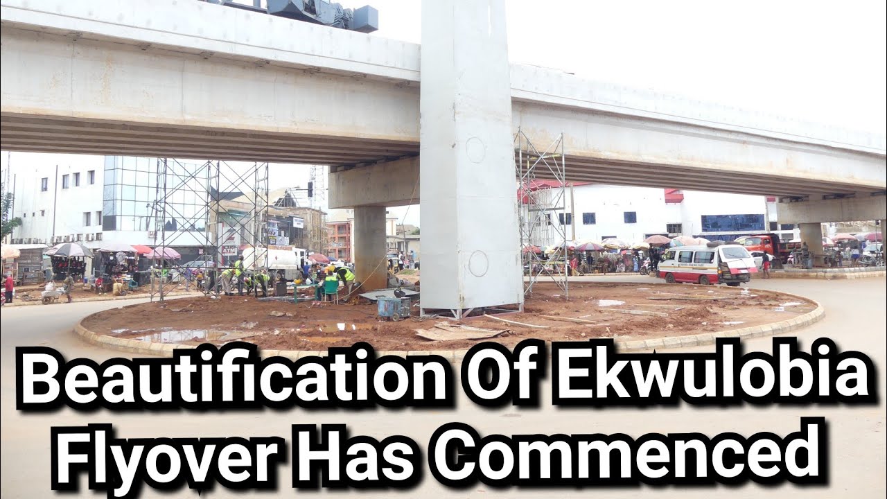 Beautification Of Ekwulobia Flyover Has Commenced
