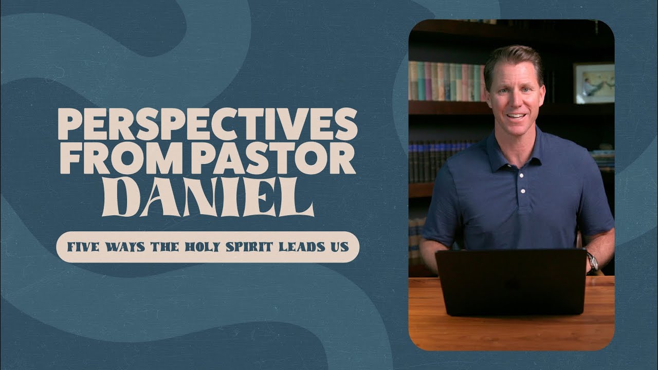 Five Ways The Holy Spirit Leads US - Perspectives with Pastor Daniel - Ep 3