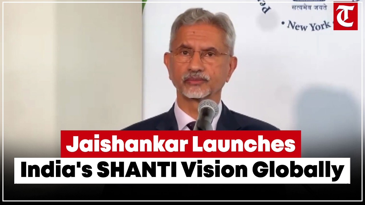 Jaishankar unveils India's UNSC 2028&ndash;29 bid with the powerful 'SHANTI' vision