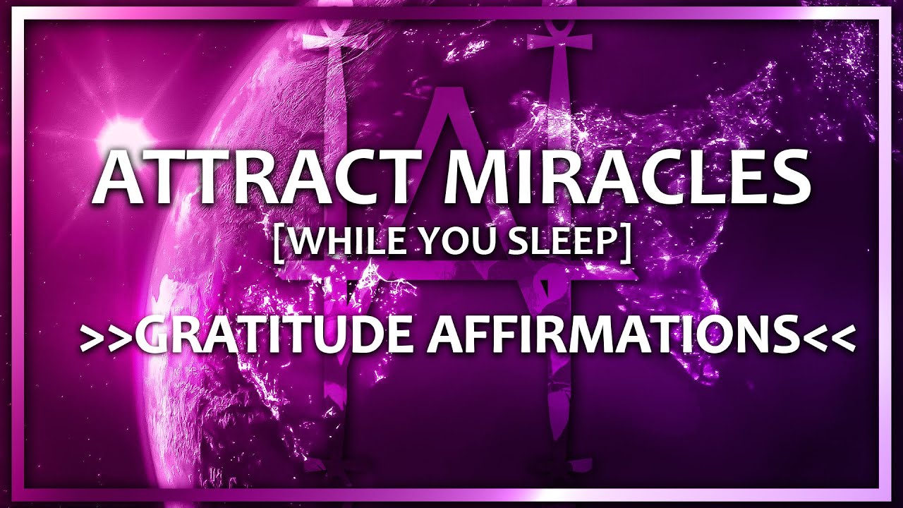GRATITUDE Affirmations - Nighttime Meditation [Attract MIRACLES While Sleeping]