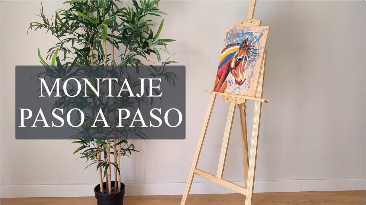Tutorial f&aacute;cil montaje Caballete de pintura paso a paso