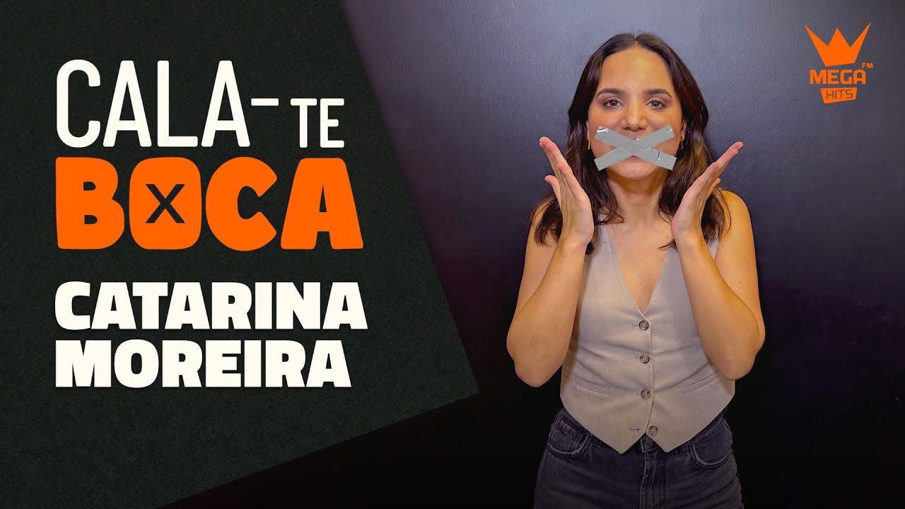 Cala-te Boca com Catarina Moreira