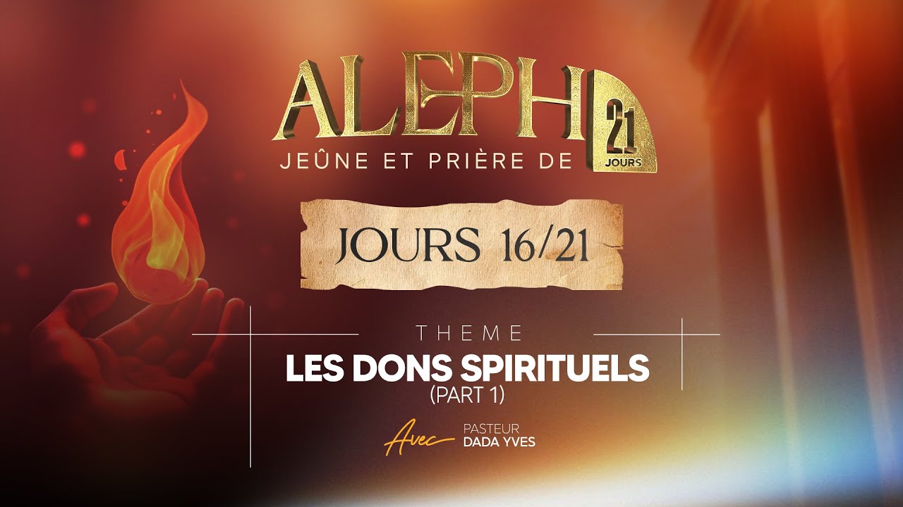 🛑 ALEPH 21 JOUR 16: Les dons spirituels (Part 1)
